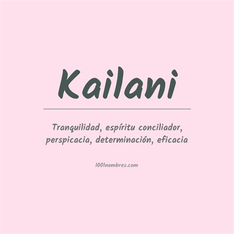 que significa el nombre de kailani|Nombre Kailany, Significado y Origen 